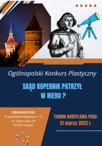 Plakat konkursowy. Skąd Kopernik patrzył w niebo? Organizator: Przedszkole Miejskie nr 12 w Olsztynie. Termin nadsyłania prac - 31 marca 2023 r.