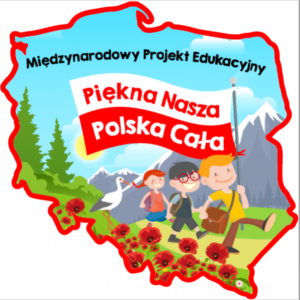 Piękna Nasza Polska Cała- Międzynarodowy Projekt Edukacyjny